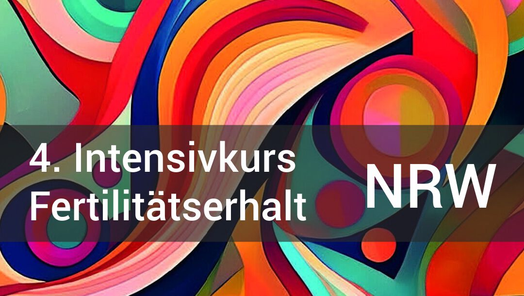 4. Intensivkurs Fertilitätserhalt NRW 12.11.2025